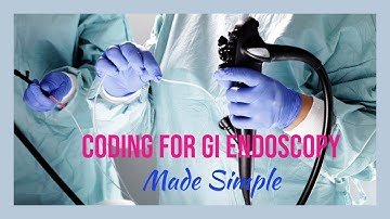 HOW TO CODE GI ENDOSCOPY