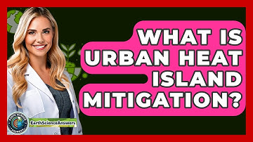 What Is Urban Heat Island Mitigation? - Earth Science Answers