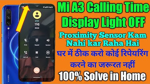Mi A3 Call Karte Time Display Light Band Hone Se Kaise Thick Kare ! Mi A3 Proximity Sensor Repair