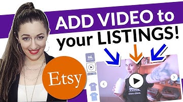 Add Video to Etsy Listing - NEW FEATURE! - How to Upload & Ideas for Videos