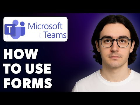 How To Use Forms With Microsoft Teams [2025 Guide]