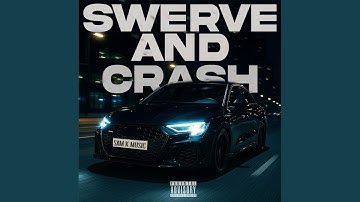Swerve and Crash