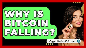 Why Is Bitcoin Falling? - CryptoBasics360.com