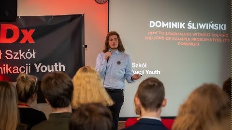 Learn math without endless exercises (yes!) | Dominik Śliwiński | TEDxZespół Szkól Komunikacji Youth