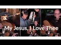 My Jesus, I Love Thee - A Favorite Hymn of Many