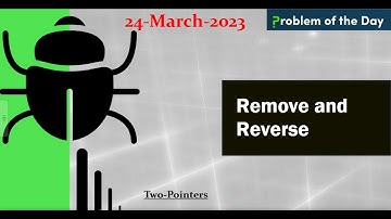 Remove and Reverse gfg potd | 2 Approaches |  GFG - Problem of the Day | c++ | Java