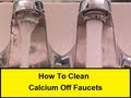 How To Clean Calcium Off Faucets HowToLou.com