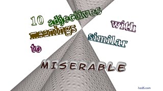 miserable - 13 adjectives which are synonym to miserable (sentence examples)