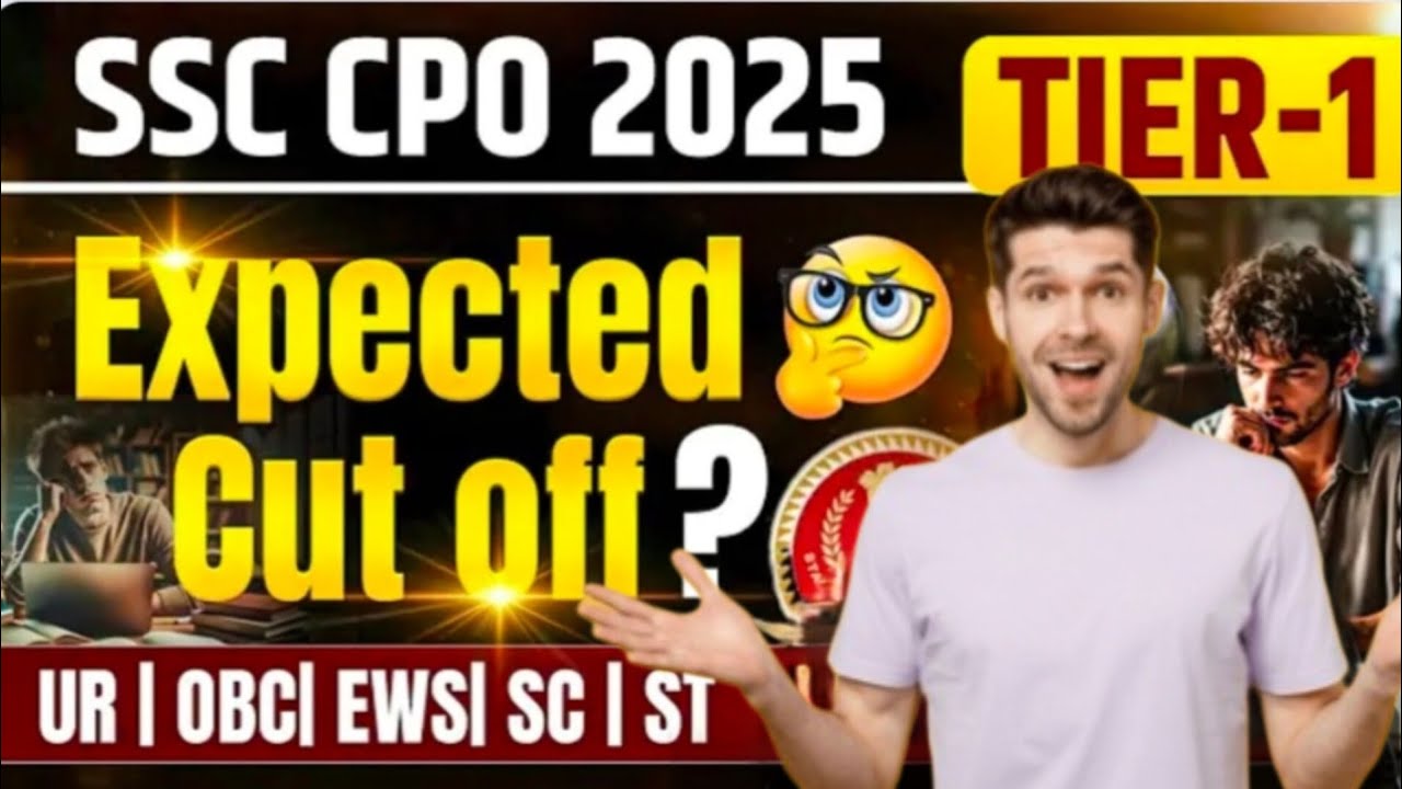 SSC CPO 2025 TIER 1 EXPECTED CUT OFF! 