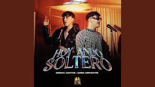 Hoy Ando Soltero - Adrian L Santos & Angel Cervantes