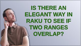 Is there an elegant way in Raku to see if two ranges overlap