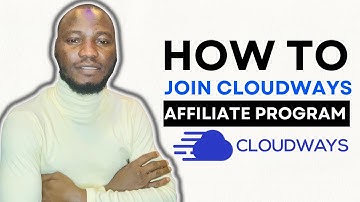 HOW TO JOIN CLOUDWAYS AFFILIATE PROGRAM IN 2024 | HOW DOES CLOUDWAYS AFFILIATE PROGRAM WORKS