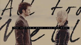 The Doctor & Rose || All Too Well