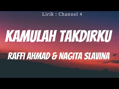 Raffi Ahmad & Nagita Slavina - Kamulah Takdirku  | Lirik Video