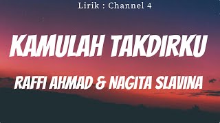 Raffi Ahmad \u0026 Nagita Slavina - Kamulah Takdirku  | Lirik Video