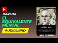 AUDIOLIBRO: El Equivalente MENTAL  (EMMET FOX) Audiolibro Completo en Español
