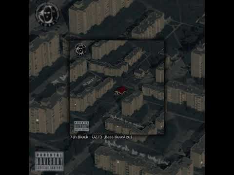 7th Block - OZYS (Prod. by OG Version) (Bass Boosted)