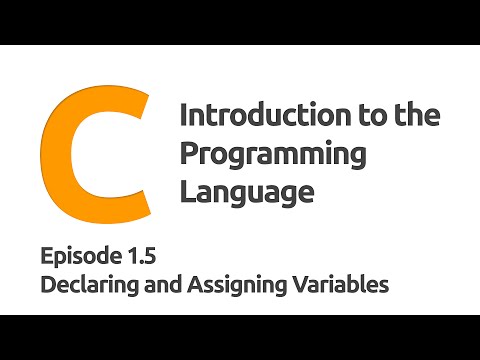 1.5 Intro to C - Declaring and Assigning Variables