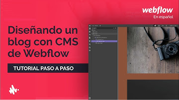 Diseñando un blog con CMS de Webflow - Tutorial Webflow en español