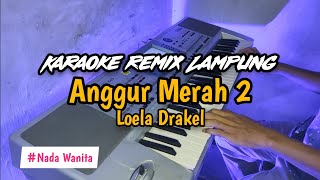 Anggur Merah 2  Karaoke Remix Ldanung nada Wanita