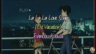 La La La Love Song (Ost Vacation) Lirik Dan Terjemahan - Toshinobu Kobuta | Cover By Yerin Baek