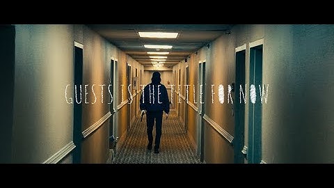 Guests Is The Title For Now - Official Trailer