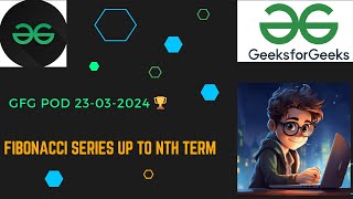 Fibonacci series up to Nth term|GFG|Asked by 🔥 Amazon🏆|POD GFG|