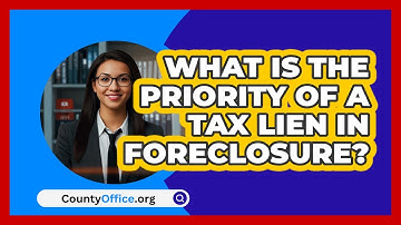 What Is The Priority Of A Tax Lien In Foreclosure? - CountyOffice.org