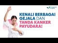 5 Ciri Kenali Potensi Kanker Payudara Dini