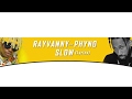 Rayvanny - Slow(lyrics) ft Phyno