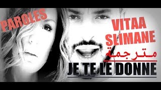 Video thumbnail of "VITAA duo Slimane- Je te le donne 💕 (Paroles)أغنيه فرنسية مترجمة للعربية🎵 [HD]"