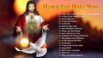 Praise Him! Praise Him! Jesus Our Blessed Redeemer  - Best Catholic Offertory Hymns For Mass