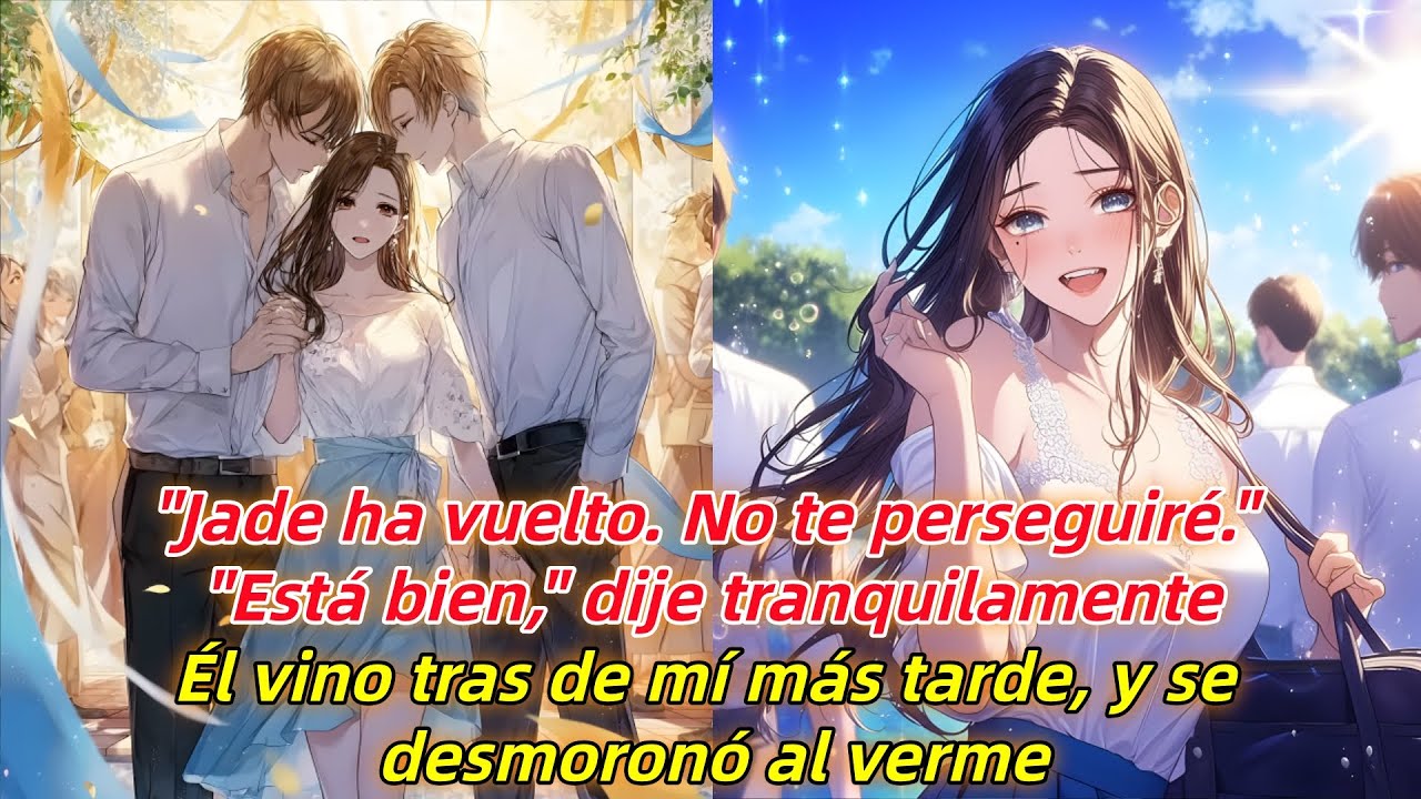 "Jade ha vuelto. No te perseguiré." "Está bien," dije. Él vino después y se desmoronó al verme.