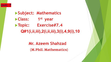 1st year/Mathematics/Unit07/Exercise 7.4 Q#1(i,ii,iii),2(i,ii,iii),3(i),4,9(i),10