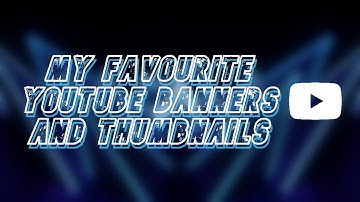 🔴 My Favourite YouTube Banners, Thumbnails, and Twitter Headers I Made... [Tutorial Coming Soon]