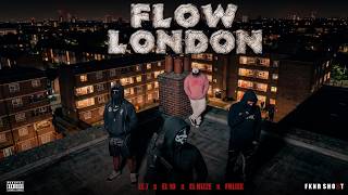 Flow London - El 7 ft @EL_10X ft @nizzemusica ft @fuliex