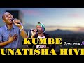 KUMBE UNATISHA HIVI Yesu By Minister Danybless Cover Song By Emmanuel Joel