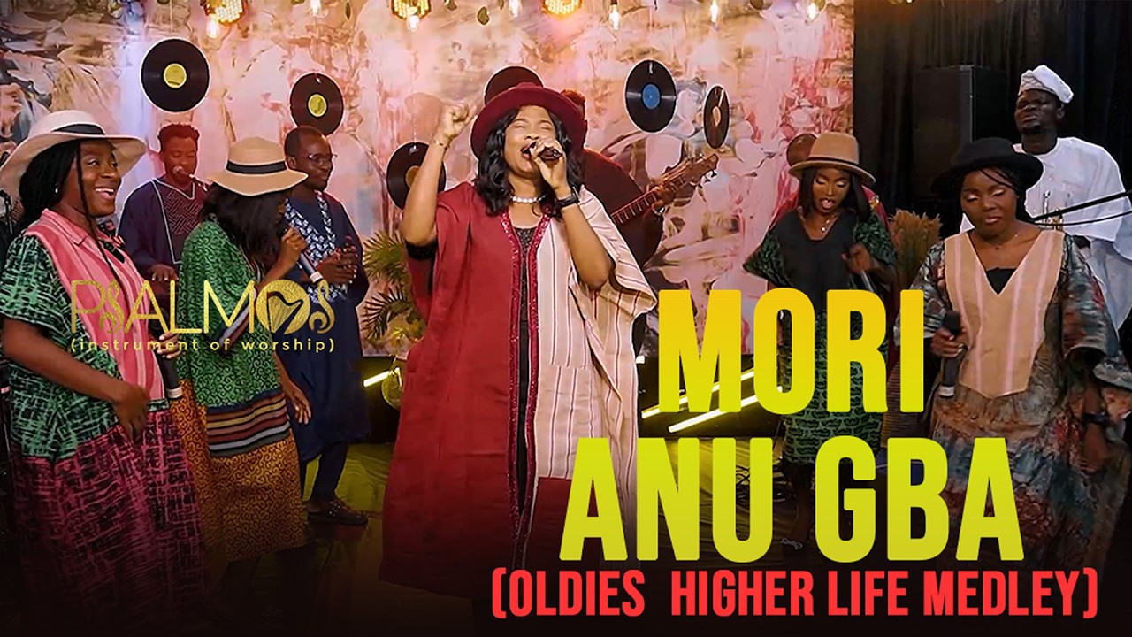 PSALMOS -  MORI ANU GBA OLDIES HIGHER LIFE Medley