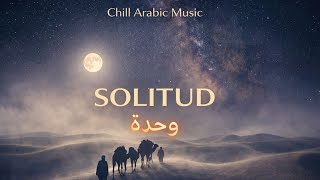 Solitud (Soledad - عزلة) - Deep meditation desert journey