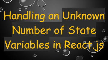 Handling an Unknown Number of State Variables in React.js