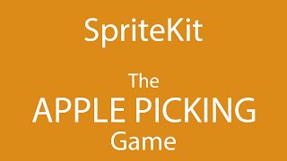 iOS Apps: Creating a simple SpriteKit Game! (Apple Picking)