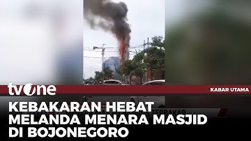Menara Masjid Agung Bojonegoro Terbakar Hebat | Kabar Utama tvOne