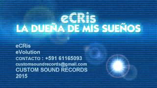 Video thumbnail of "eCRis - LA DUEÑA DE MIS SUEÑOS.mp4"