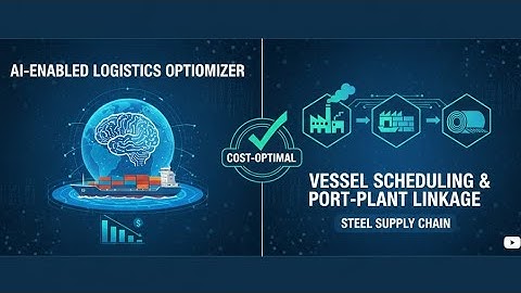 SteelFlow AI: Intelligent Logistics Optimization for the Steel Supply Chain. (Demo video for SIH )