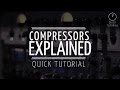 What is a compressor quick tutorial 