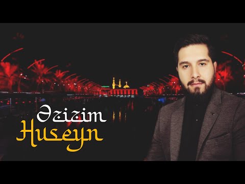 Əzizim Huseyn - Kərbəlayi Atabək Abdullahi | 2023 | HD | کربلایی اتابک عبداللهی