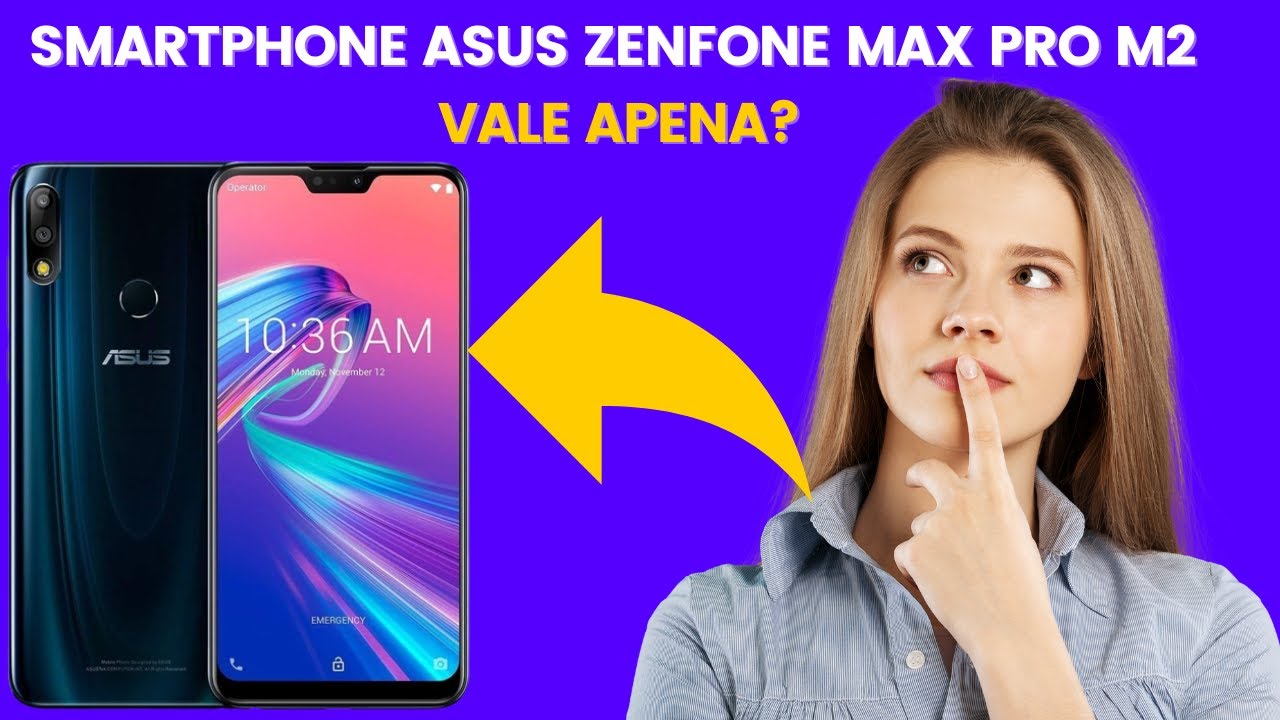 Smartphone ASUS Zenfone Max Pro M2 Ainda Vale Apena? - YouTube