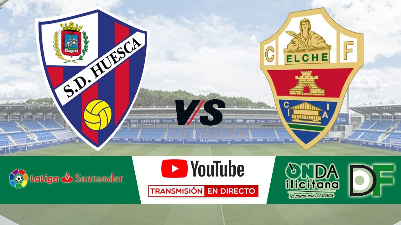 DIRECTO SD Huesca VS Elche CF YouTube directo-sd-huesca-vs-elche-cf-youtube