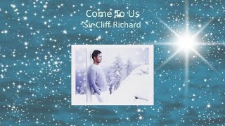 Come To Us - Sir Cliff Richard