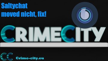 Saltychat Bug Fix, Saltychat Moved nicht! | Crime-city.eu